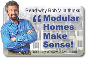 Bob Vila - Modular Homes Make Sense